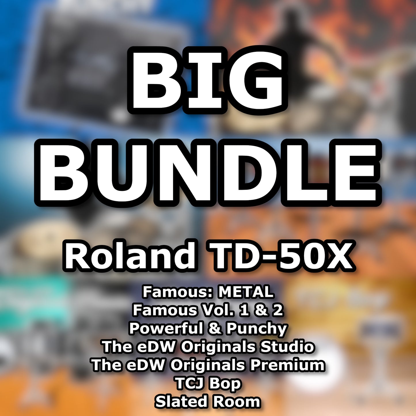 The eDW BIG BUNDLE TD-50X